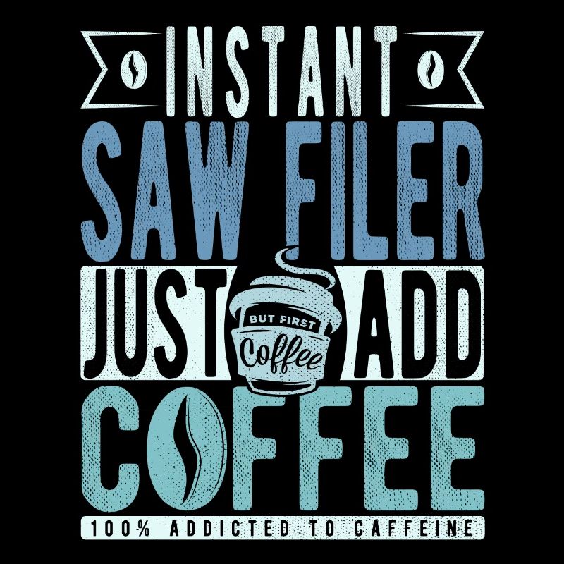 Saw Filer Coffee Saying