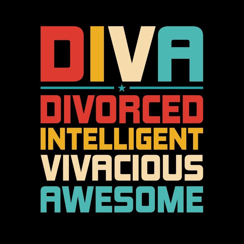 DIVA - Divoced Intelligent Vivacious Awesome Divor