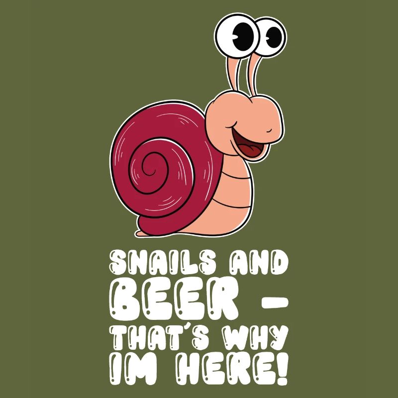 Schnecken Und Bier Deshalb Bin Ich Hier