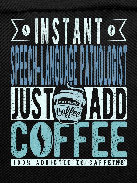 Language pathologist coffee saying