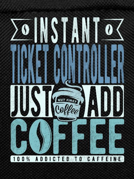 Ticket Controller Coffee Saying