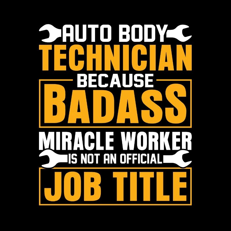 Auto Body Technician Because Badass Miracle Worker