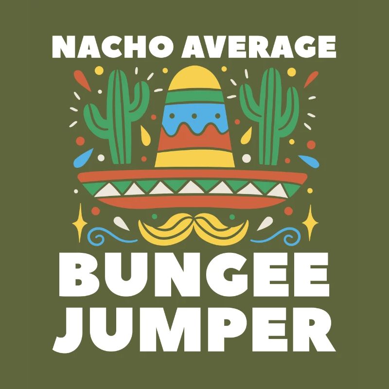 Nacho Average Bungee Jumper Bungy Jumping