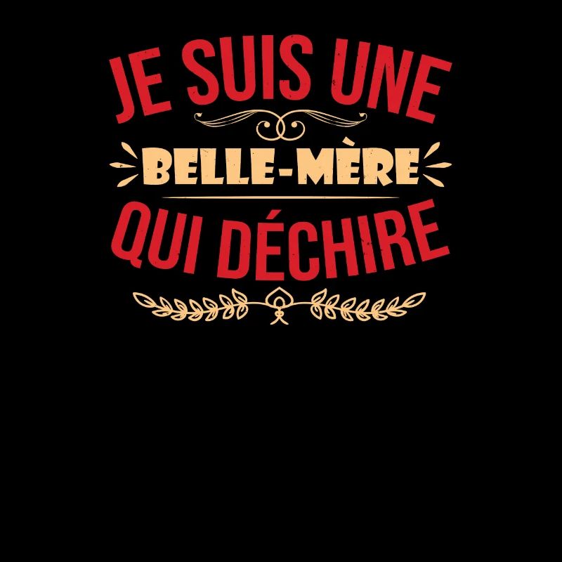 Je Suis Une Belle Mère Qui Déchire
