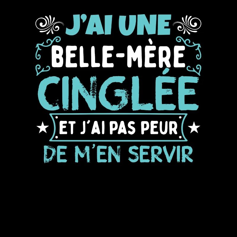 J'ai Une Belle-Mère Cinglée