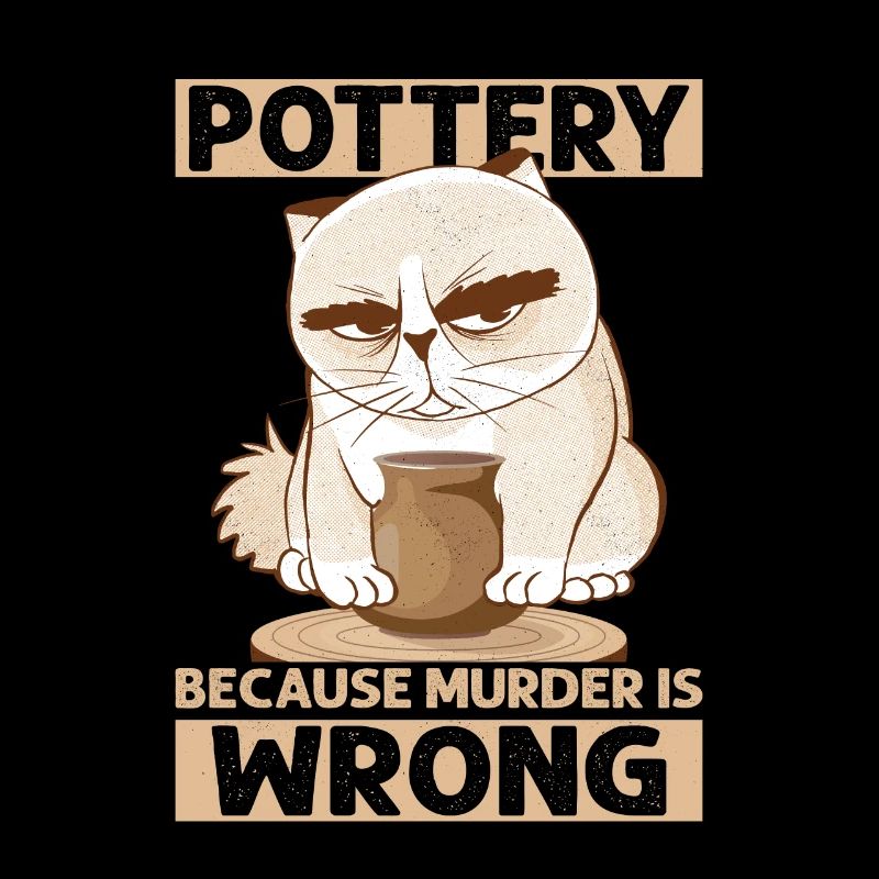 Pottery Because Murder Is Wrong Pot Maker Clay