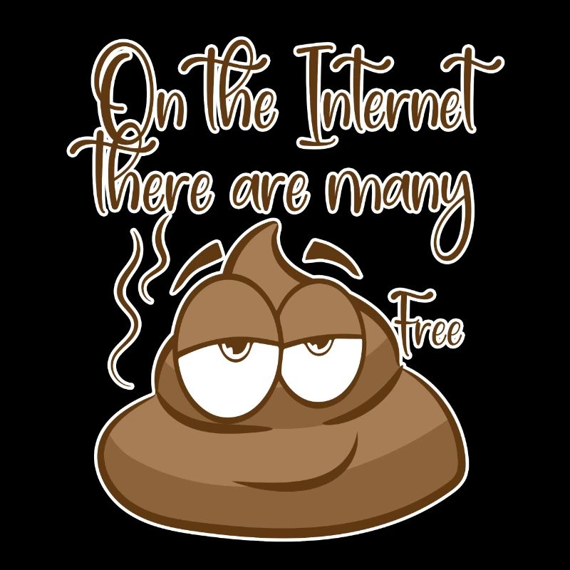 Sur Internet, il y a beaucoup de caca gratuit