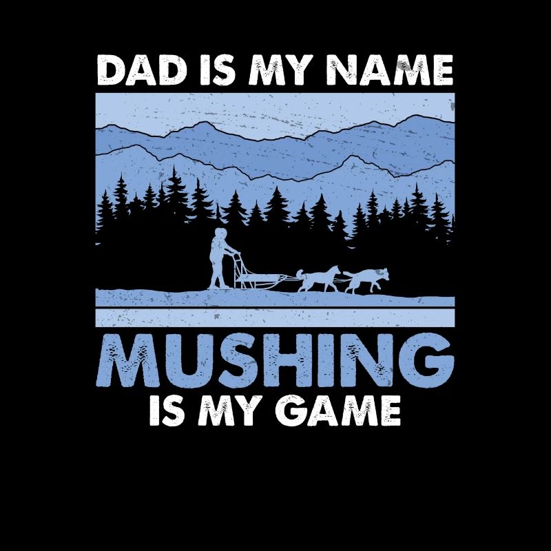 Husky Dad est mon nom Mushing est mon jeu