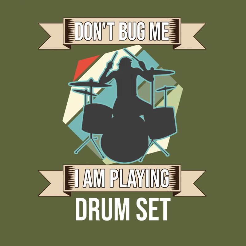 Don't Bug Me I Am Playing Drum Set Drummer