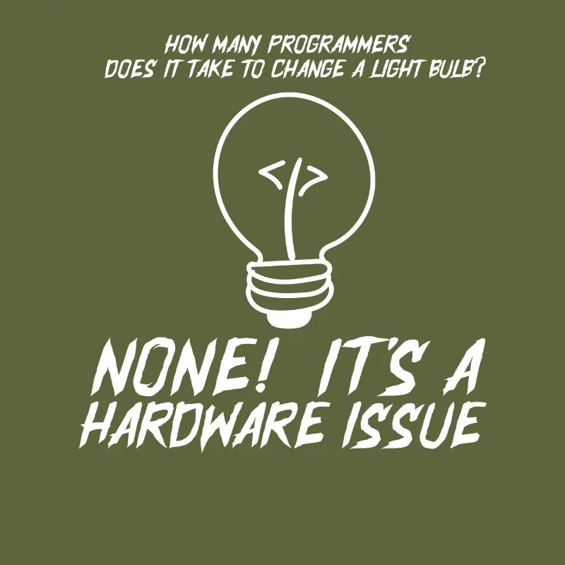 Funny Programmers Light Bulb Hardware Statement