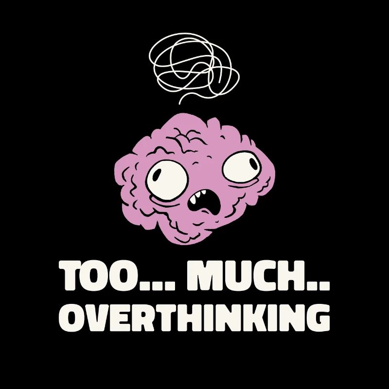 Overthinker Anxiety Brain Overthinking Humor