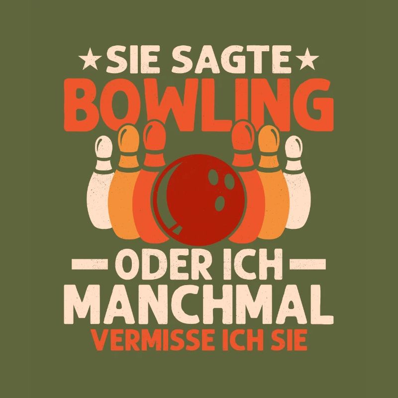 Sie sagte Bowling oder ich Manchmal vermisse ich s