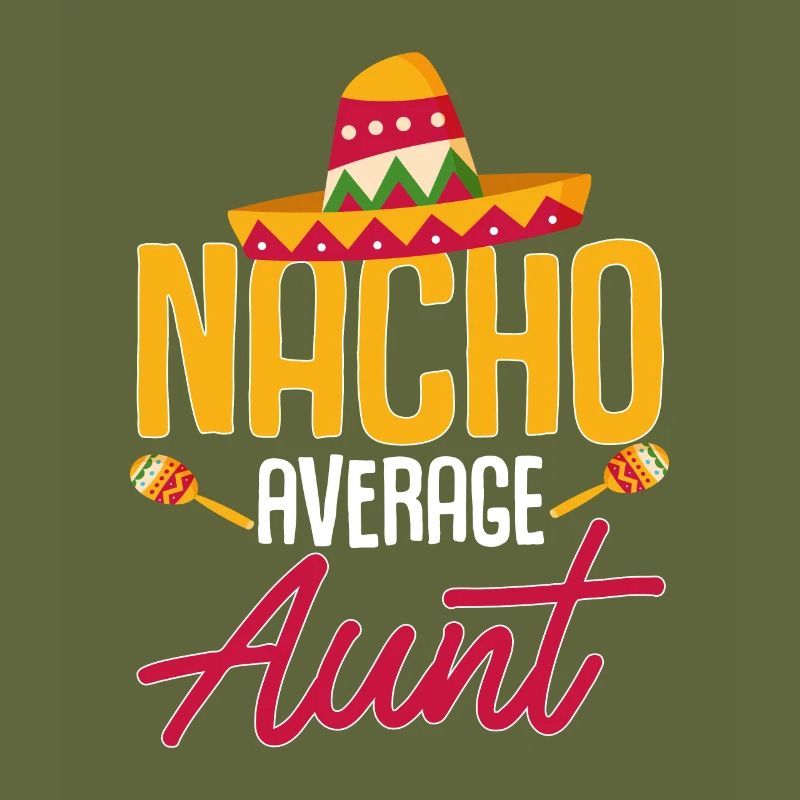 Cinco de Mayo Nacho Average Aunt Aunt Mexicanisc