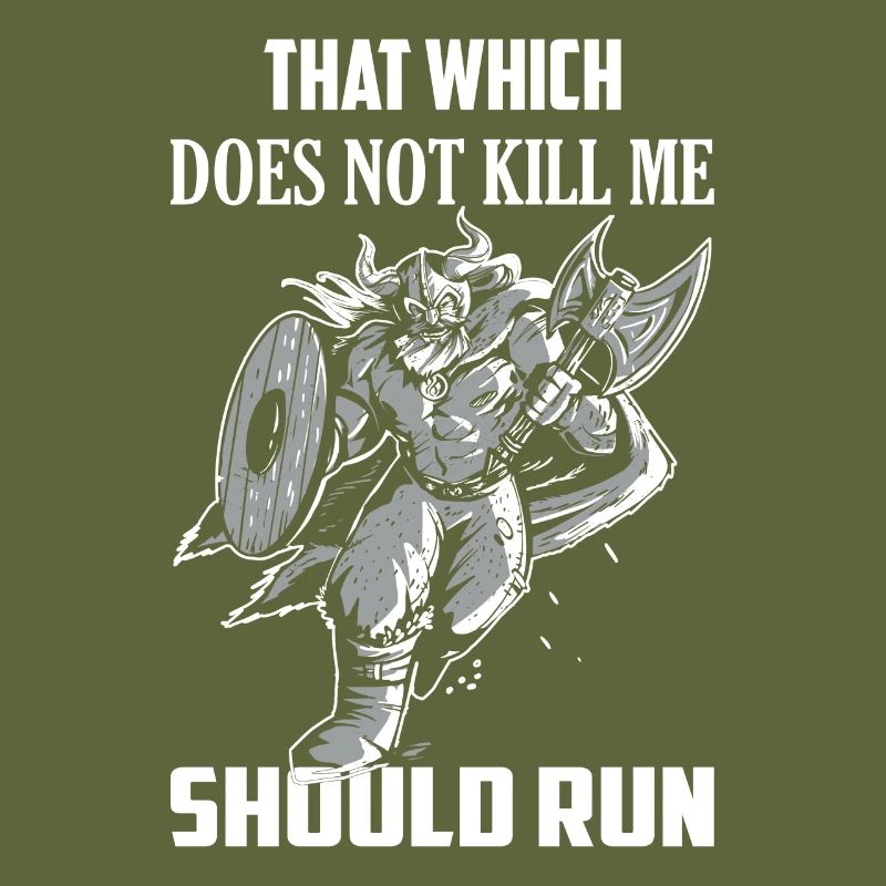 That Which Does Not Kill Me Should Run Vikings Nor