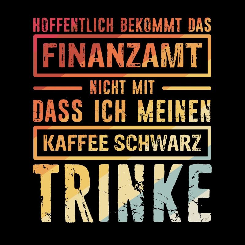 Hoffentlich Bekommt Das Finanzamt Nicht Mit Kaffee