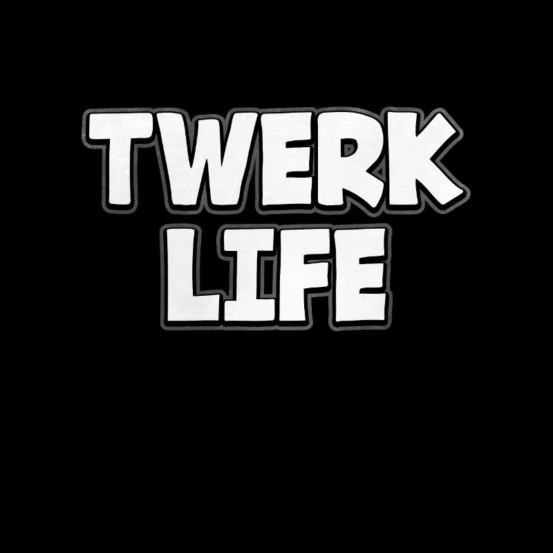 Twerk Life