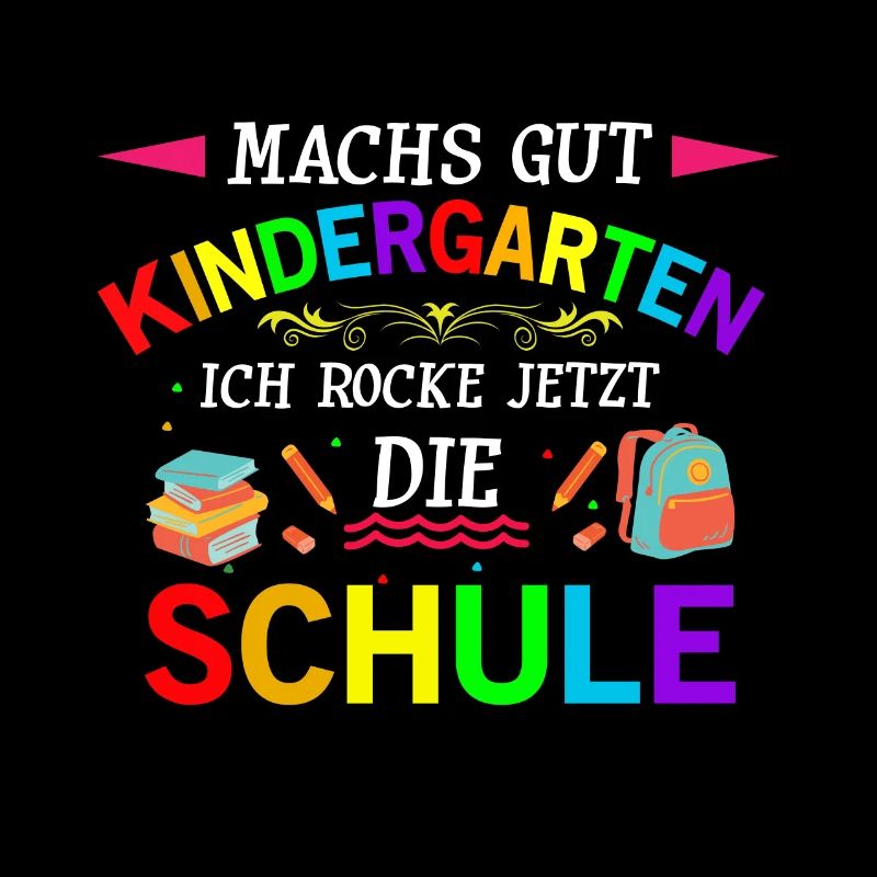 Machs Gut Kindergarten Ich Rocke Jetzt Die Schule
