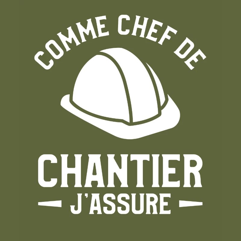 Comme Chef De Chantier J'Assure Construction