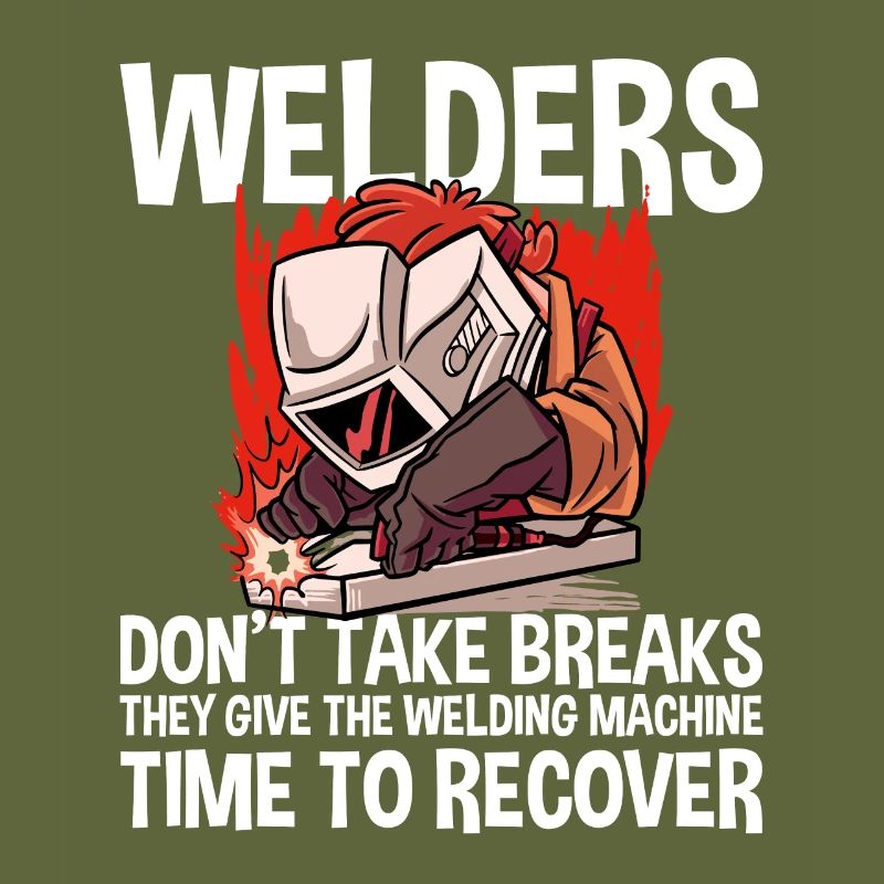 Welders Don't Take Breaks 4