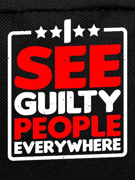 I See Guilty People Everywhere