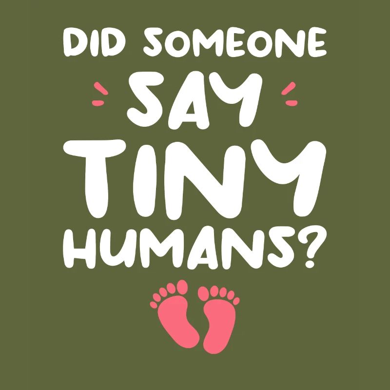 Did Someone Say Tiny Humans Neonatal Nurse NICU