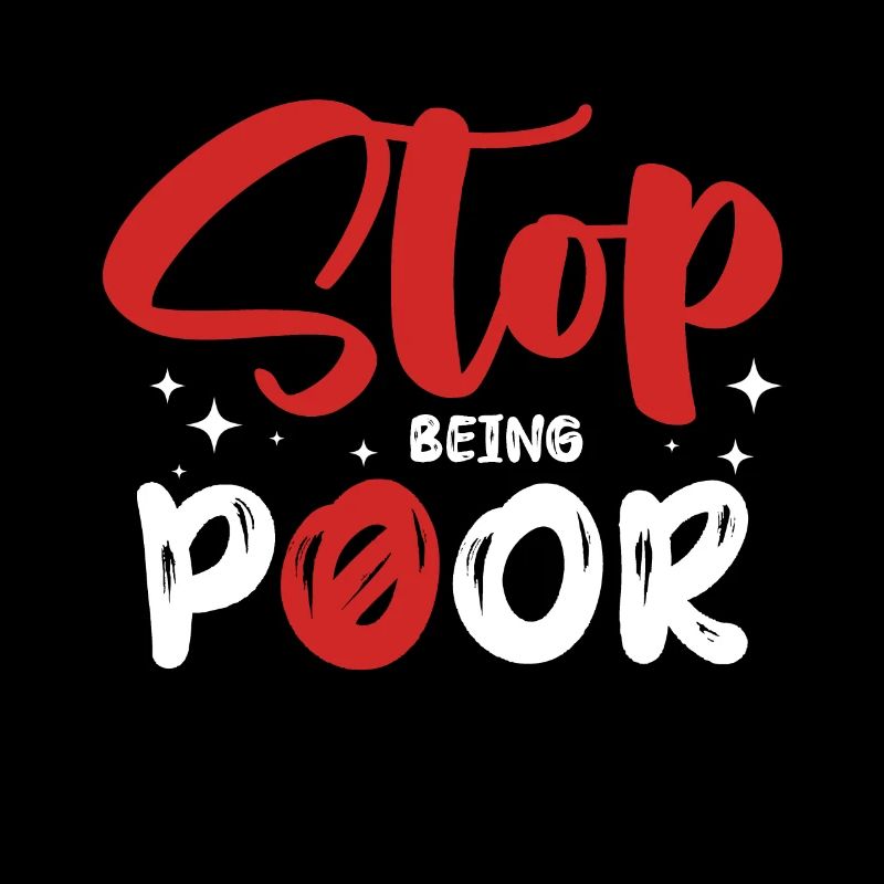 Stop being poor