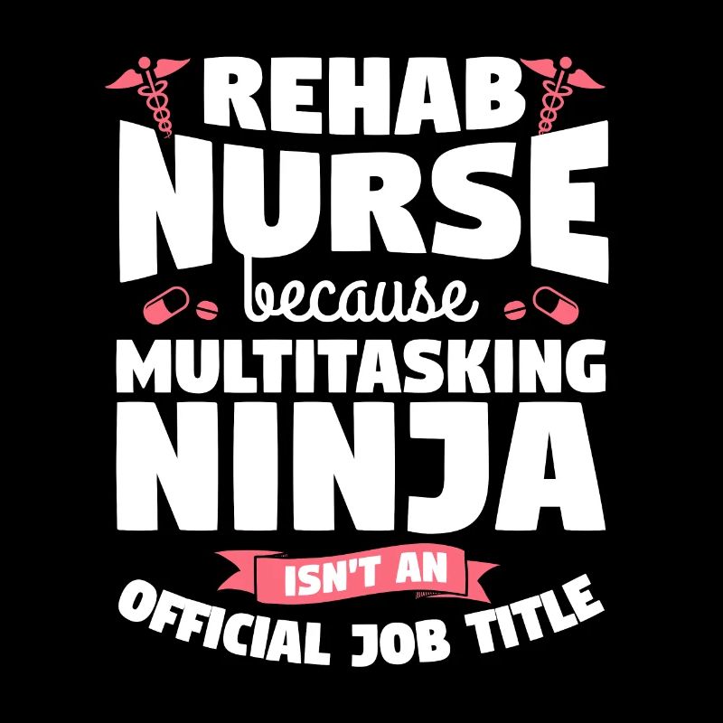 Reha-Krankenschwester, weil Multitasking-Ninja kein