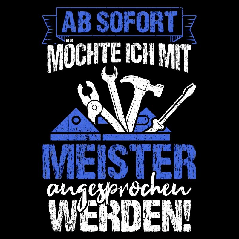 Ab Sofort möchte Ich Mit Meister Angesprochen Werd