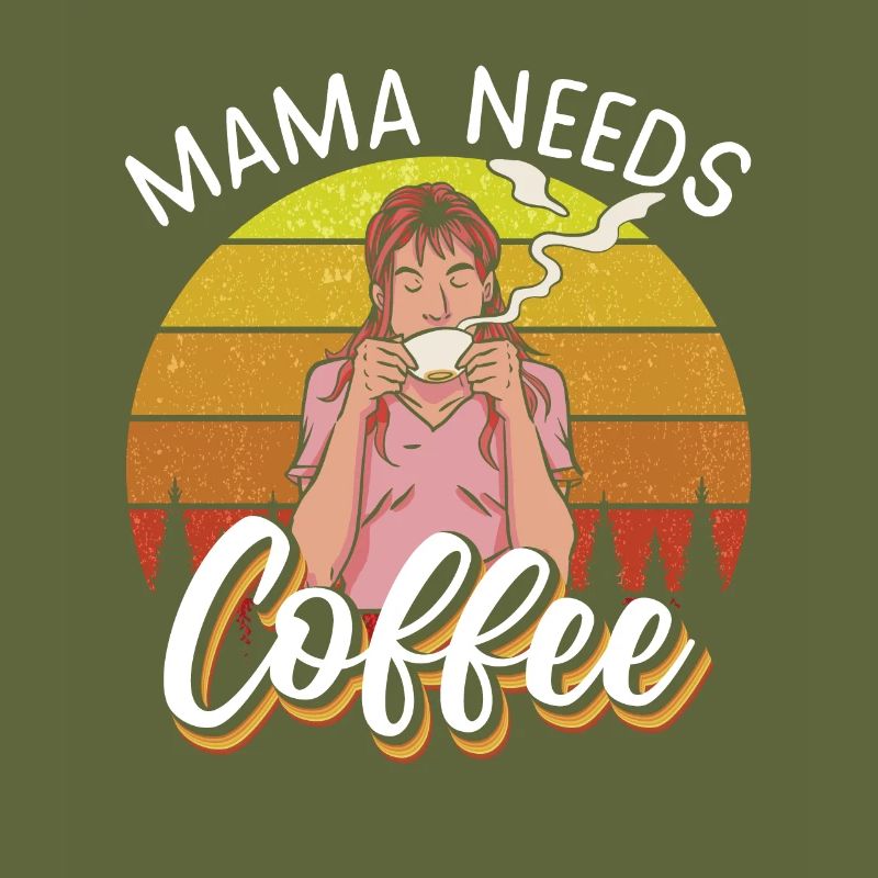 Mama needs Coffee