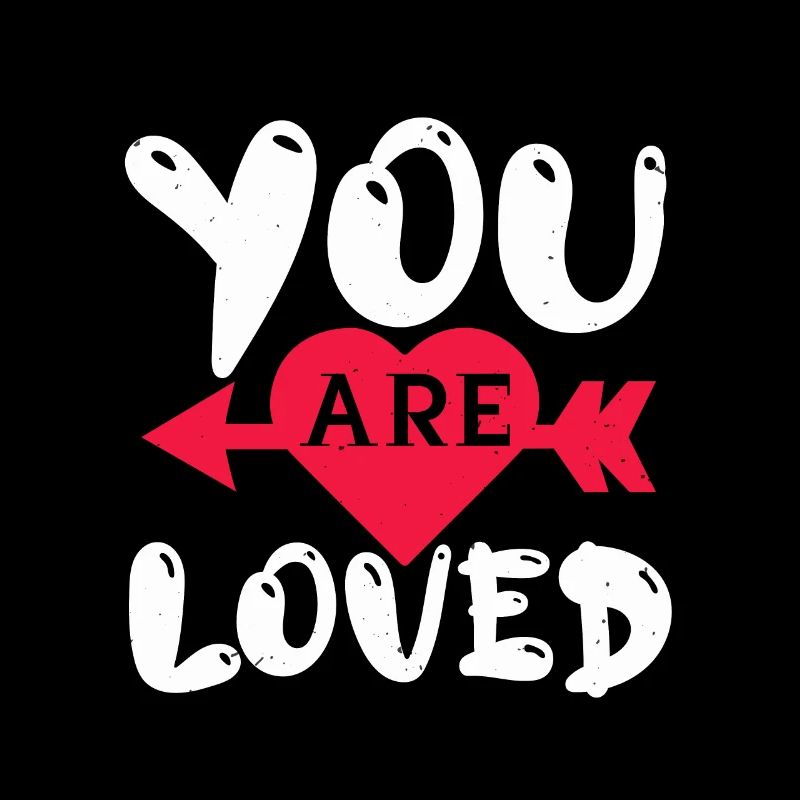 YOU ARE LOVED