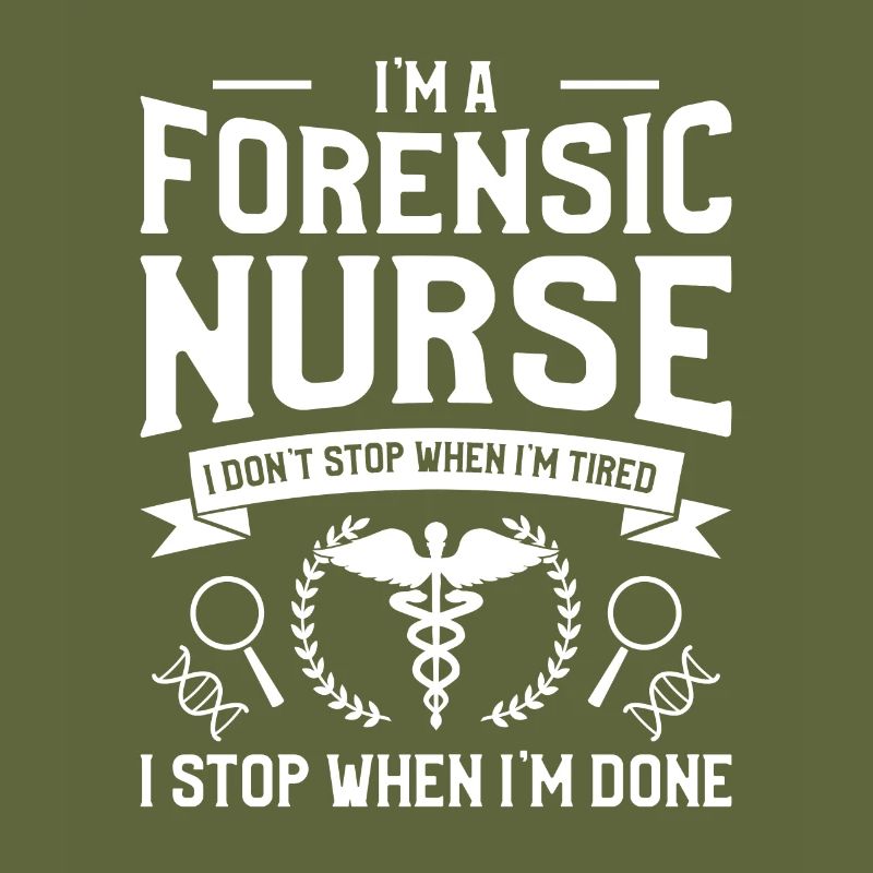 I'm A Forensic Nurse I Don't Stop When I'm Tired