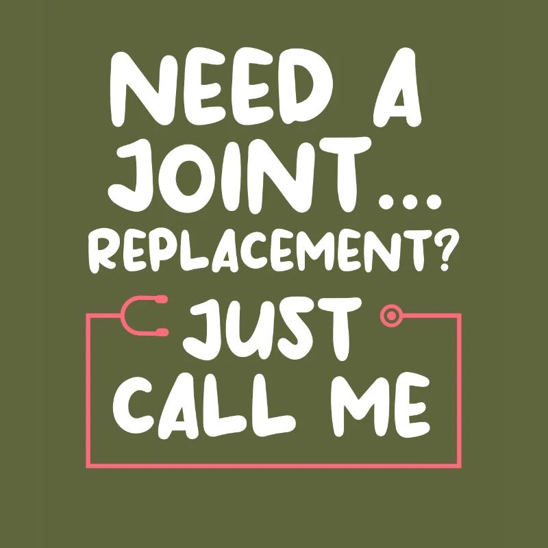 Need A Joint Replacement Just Call Me Orthopedic