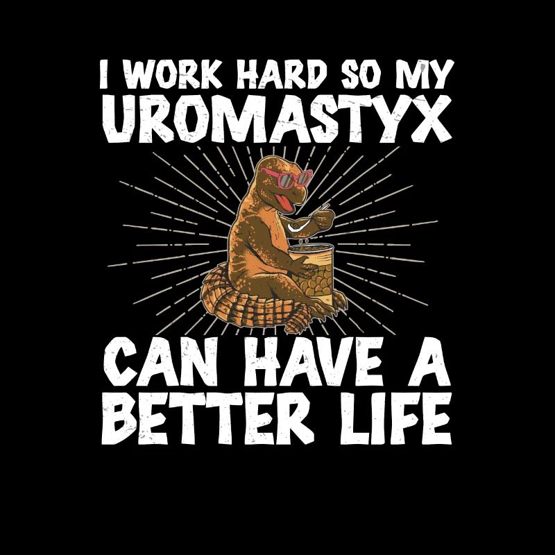 Uromastyx Work Hard Better Life Funny Dabb Lizard