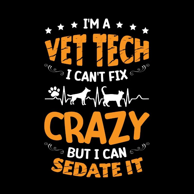 Vet Tech Veterinary I Can't Fix Crazy Assistant