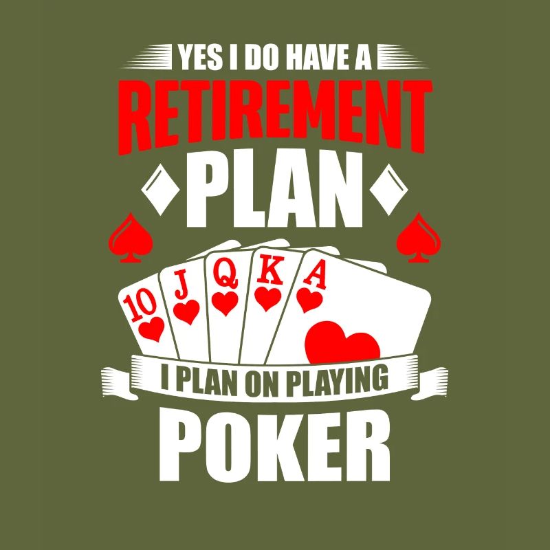 Gambling I Do Have a Retirement Plan I Plan on