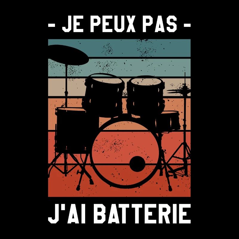 Je Peux Pas J'ai Batterie Batteur