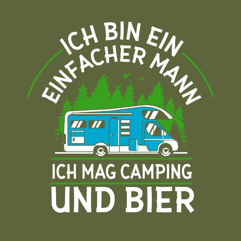 Ich Bin Ein Einfacher Mann Camping Und Bier