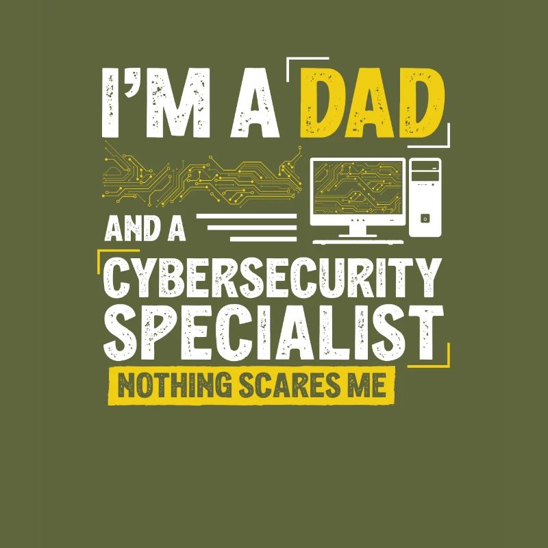I'm A Dad Funny Cyber Security For Cybersecurity