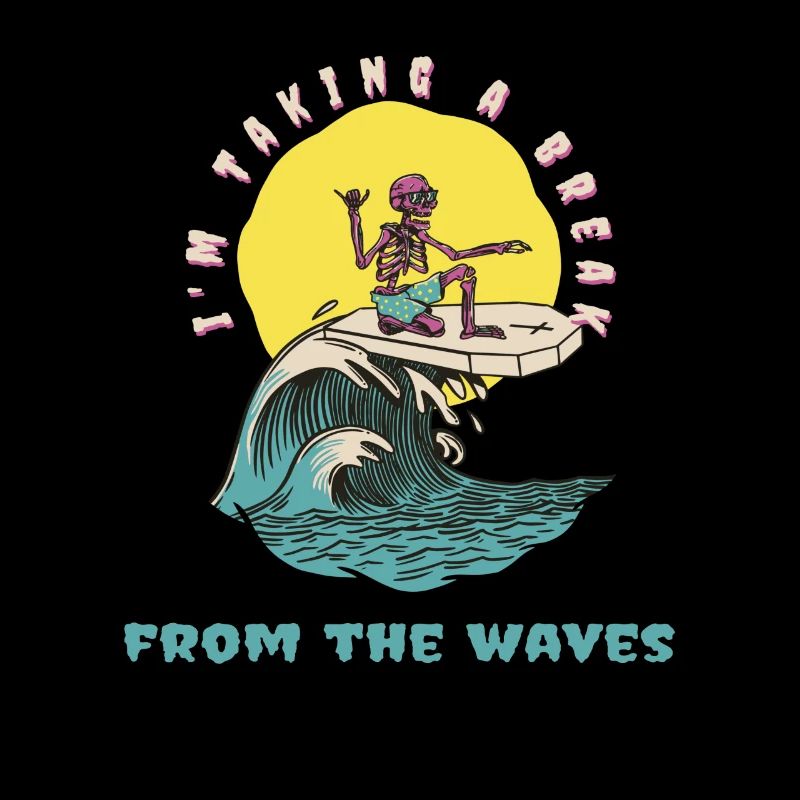 I'm Taking A Break From The Waves Funny Surfer