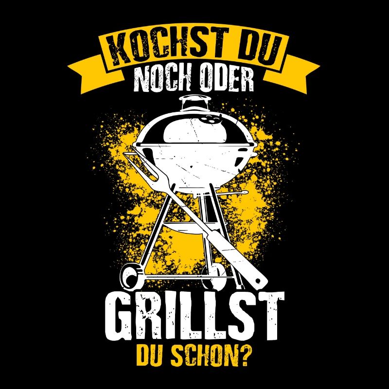 Kochst Du Noch Oder Grillst Du Schon? Spruch Grill