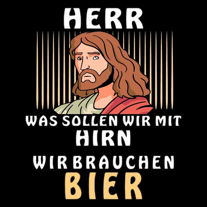 HERR WIR BRAUCHEN BIER