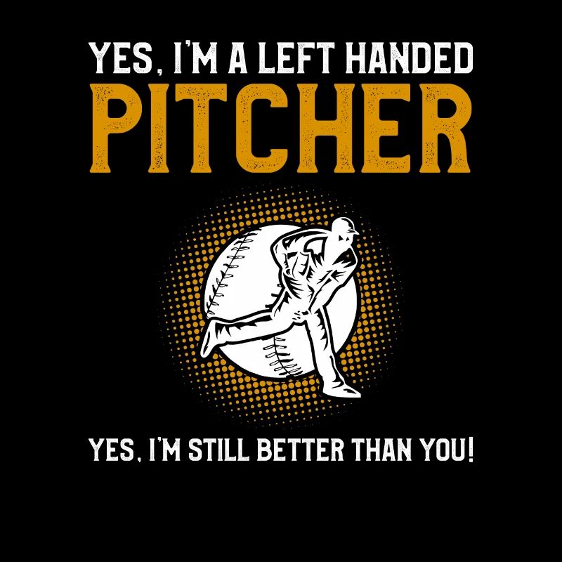 Ja, ich bin ein linkshändiger Pitcher Ja, ich bin immer noch besser