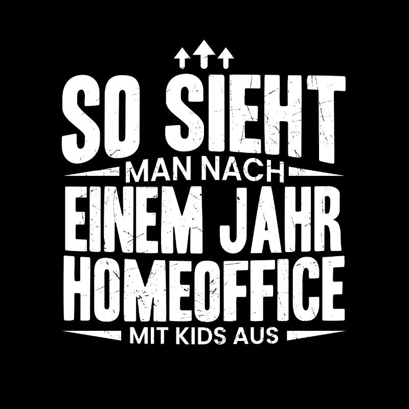 Eltern Homeoffice Arbeit Kinder Nerven Spruch Best