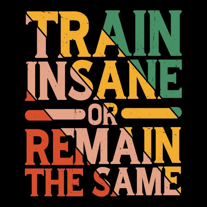 Train Insane Or Remain The Same 15