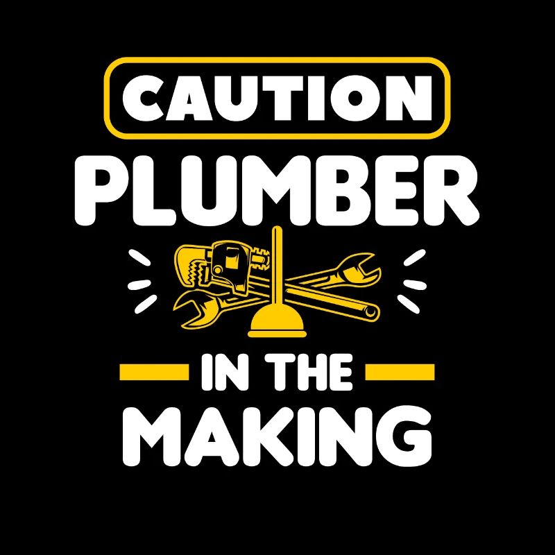 Caution Plumber In The Making Plumber Plumbers