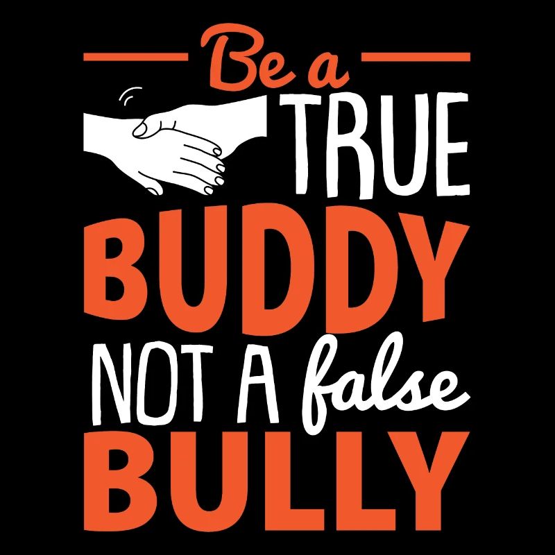 Be A True Buddy Not A False Bully