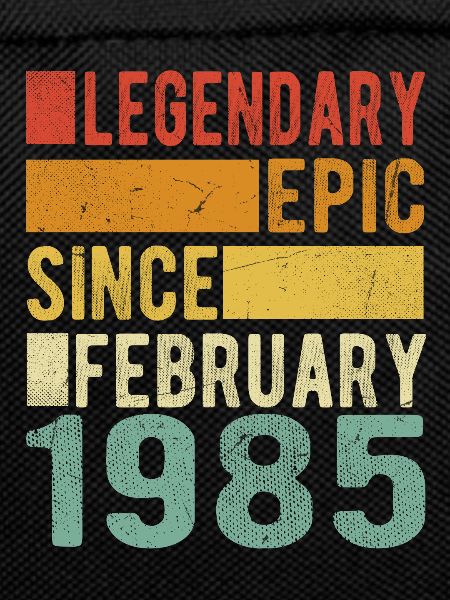 Birthday February 1985 Legendary epic