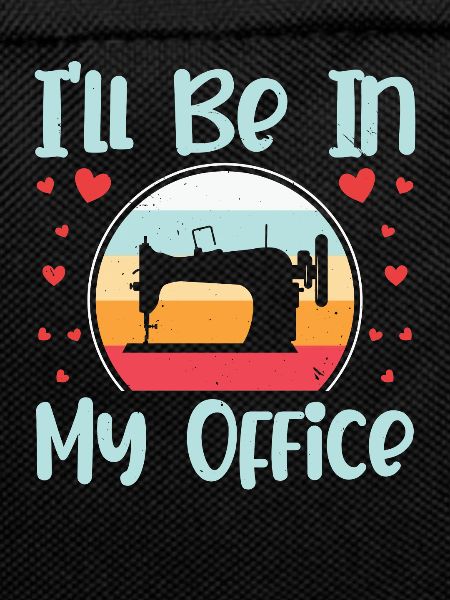 I'll be in my Office
