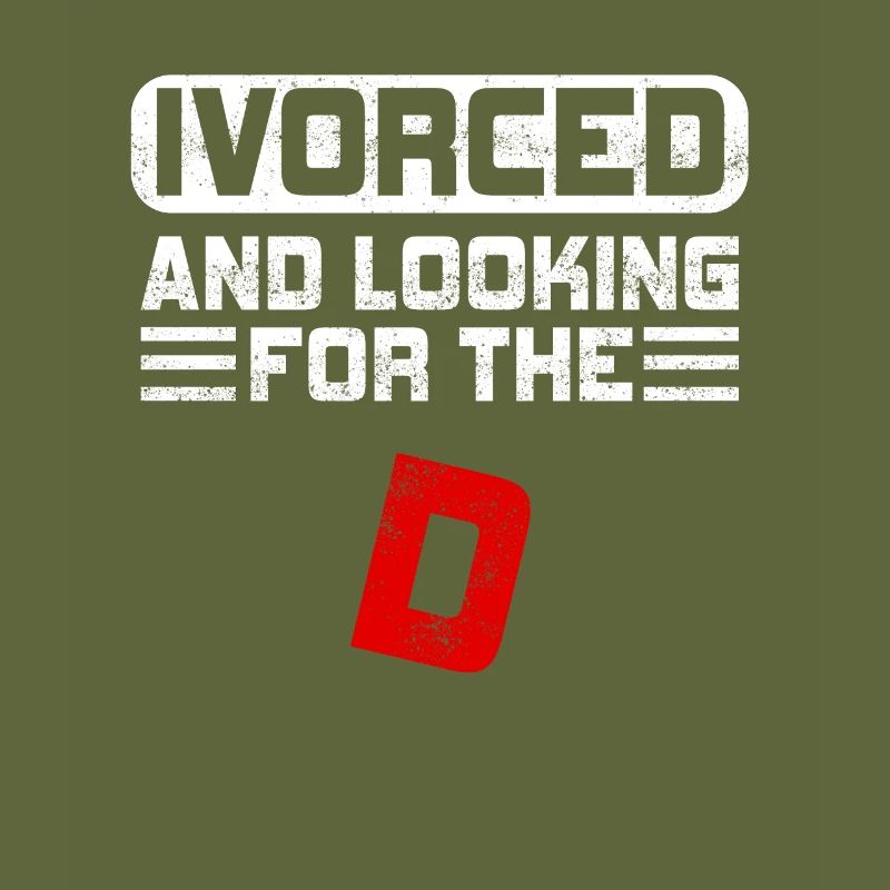 Ivorced And Looking For The D Divorced Tee