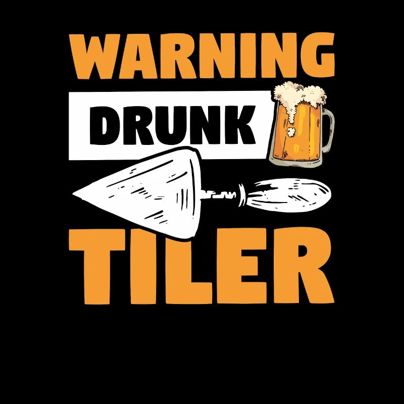Warning Drunk Tiler Tiling Floor Tile Tilers